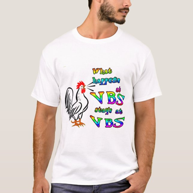 What Happens at VBS Stays at VBS T-Shirt (Front)