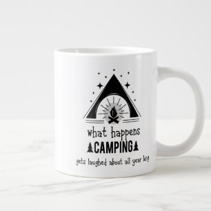 What Happens Camping Gets Laughed About All Year Giant Coffee Mug
