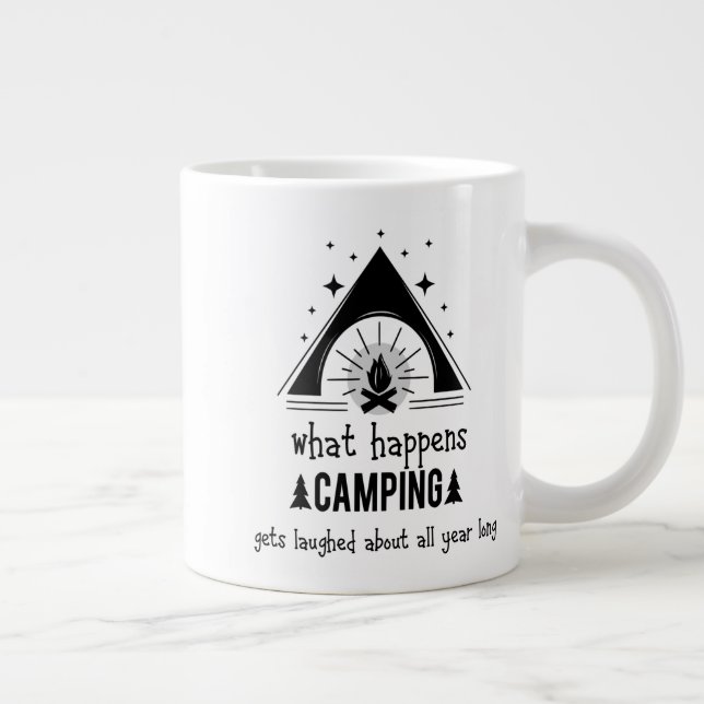 What Happens Camping Gets Laughed About All Year Giant Coffee Mug (Right)