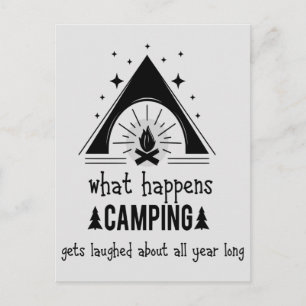 What Happens Camping Gets Laughed About All Year Postcard