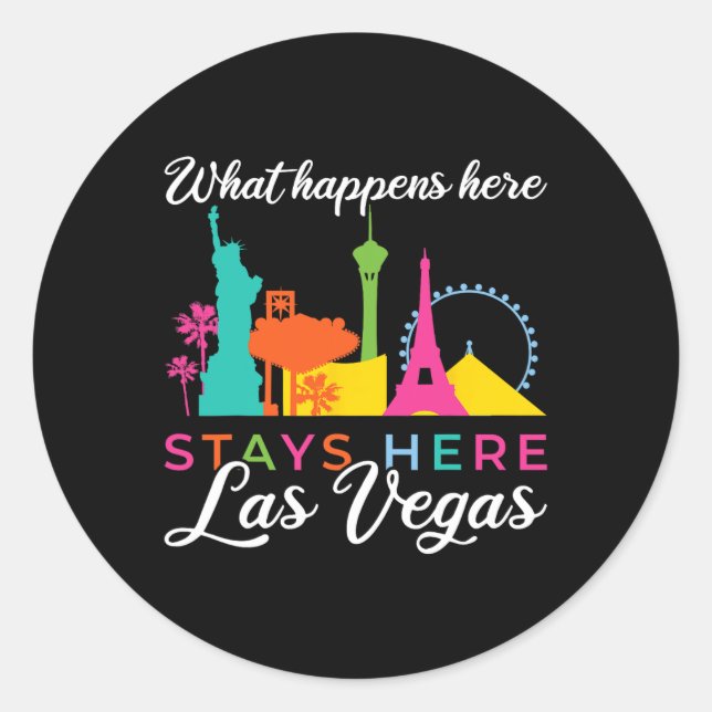What Happens Here Stays Here Las Vegas  Classic Round Sticker (Front)