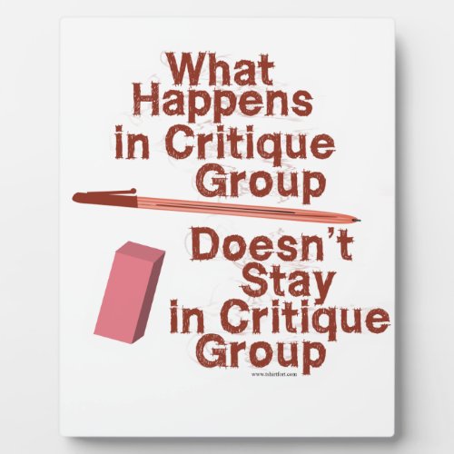 What Happens In Critique Group Plaque