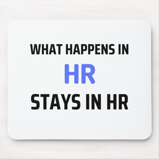 What Happens In HR Stays In HR 2 Mouse Pad (Front)