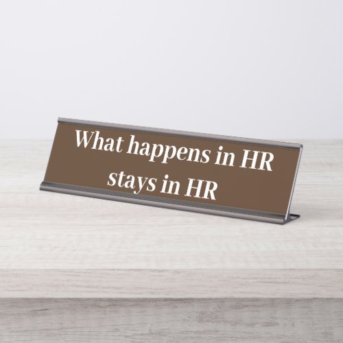 What Happens in HR Stays in HR Gift Desk Name Plate