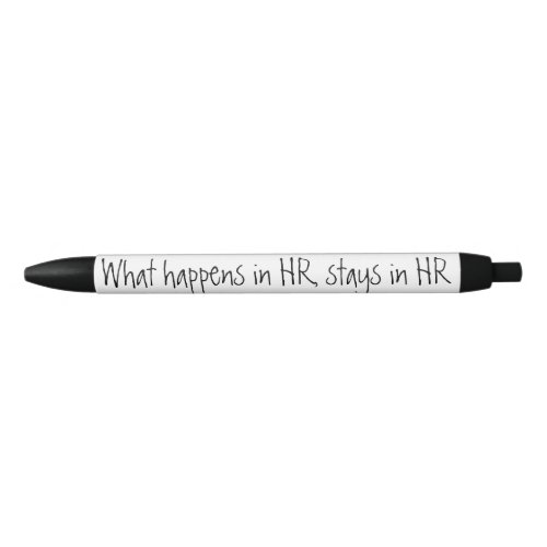 What Happens In HR Stays In HR Office Gift Black Ink Pen