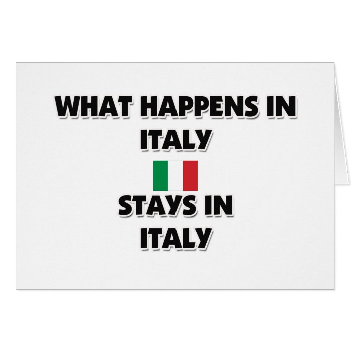 What Happens In ITALY Stays There Greeting Card