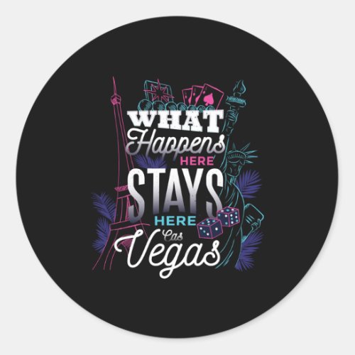 What Happens In Las Vegas Funny Casino Classic Round Sticker