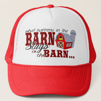 What Happens in the Barn Stays in the Barn Trucker Hat