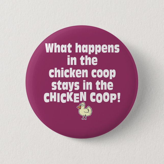 What Happens in the Chicken Coop Pinback Button (Front)