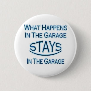 What Happens In The Garage..Blue Pinback Button