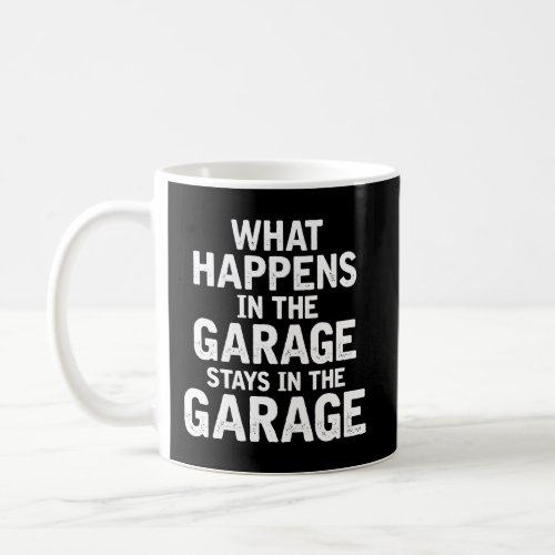 What Happens In The Garage Car Mechanic Design Coffee Mug