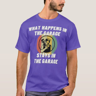 What Happens In The Garage Funny Hobby Plumber T-Shirt