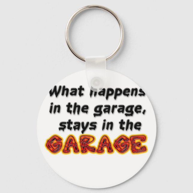 What Happens in the Garage Stays in the Garage Keychain (Front)