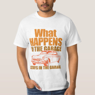 What happens in the garage, stays in the garage T-Shirt