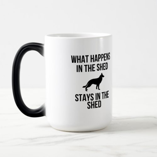 what happens in the shed stays in the shed magic mug