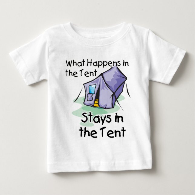 What Happens in the Tent Baby T-Shirt (Front)