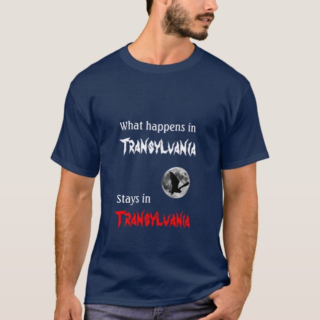What Happens in Transylvania T-Shirt (Front)