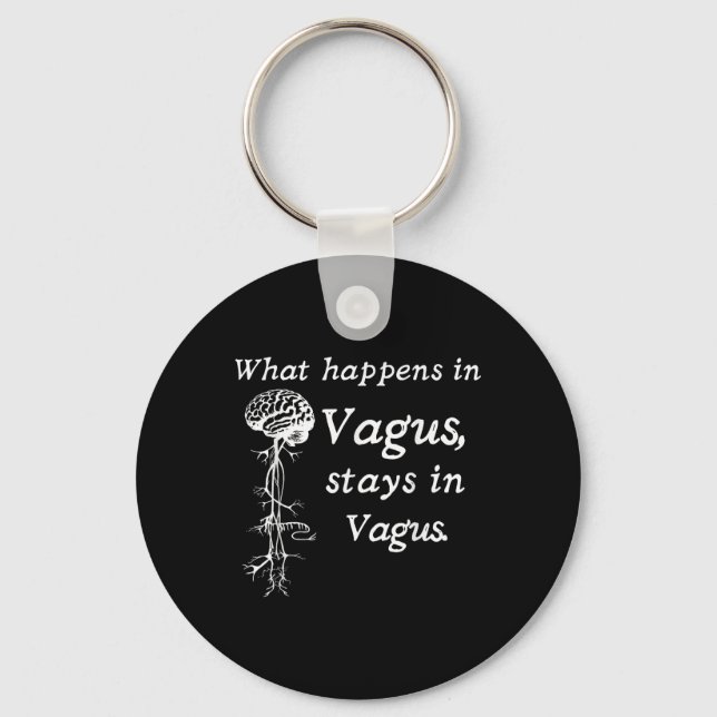What Happens In Vagus Stays In Vagas Nervous Syste Keychain (Front)