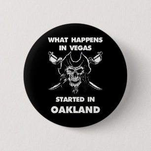 What Happens In Vegas Started In Oakland Button