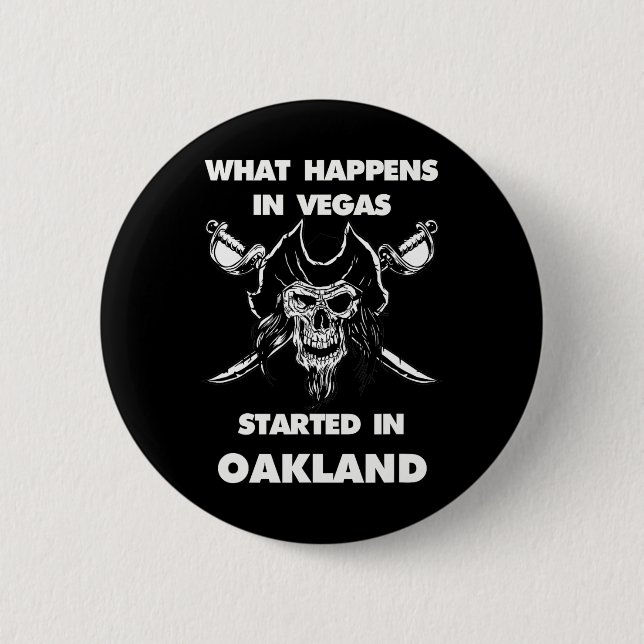 What Happens In Vegas Started In Oakland  Button (Front)