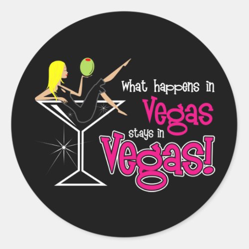 What Happens in Vegas stays in Vegas Classic Round Sticker