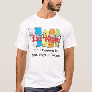 What Happens in Vegas Stays in Vegas T-Shirt