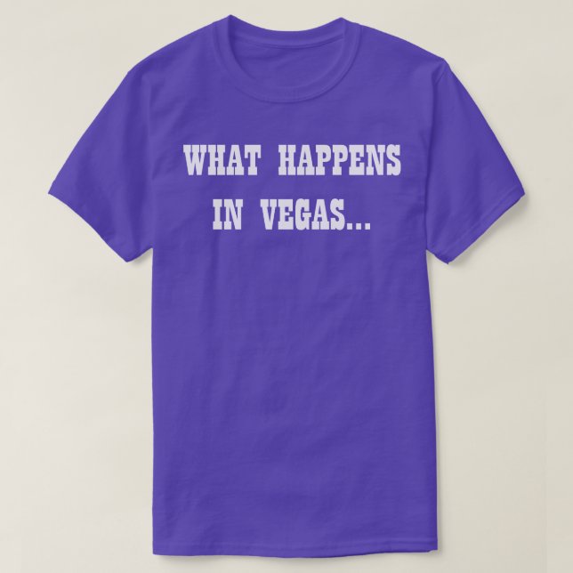 What Happens In Vegas T-Shirt (Design Front)