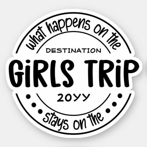 What happens on Girls Trip Custom Girls Vacation Sticker