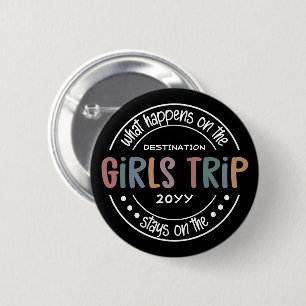 What happens on Girls Trip Custom Girls Weekend Button