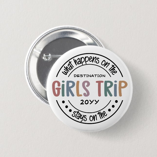 What happens on Girls Trip Custom Girls Weekend Button (Front & Back)