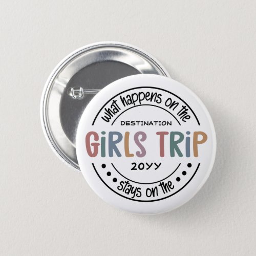 What happens on Girls Trip Custom Girls Weekend Button