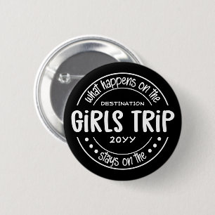 What happens on Girls Trip Custom Girls Weekend Button