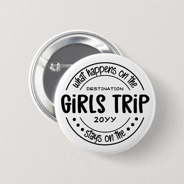 What happens on Girls Trip Custom Girls Weekend Button (Front & Back)