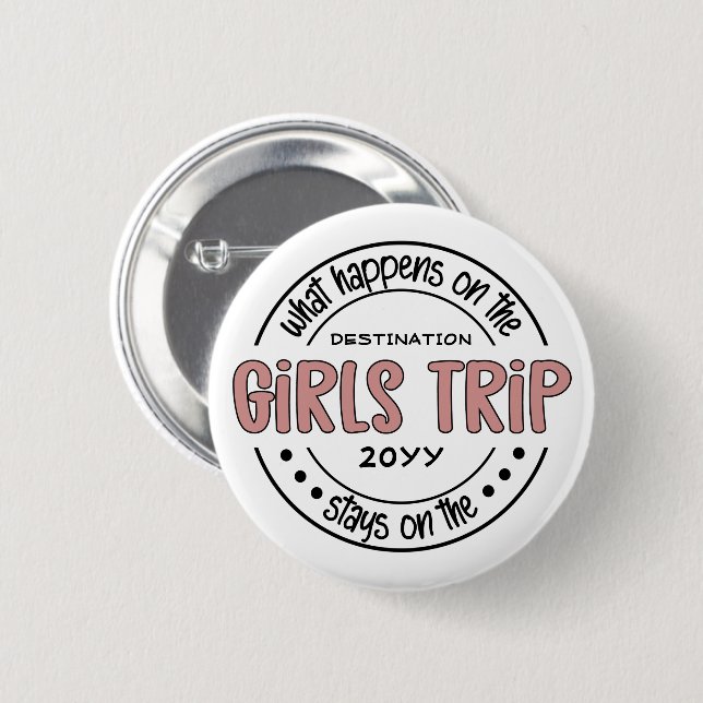 What happens on Girls Trip Custom Girls Weekend Button (Front & Back)