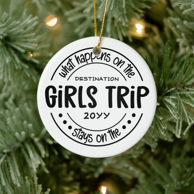 What happens on Girls Trip Custom Girls Weekend Ceramic Ornament (Tree)