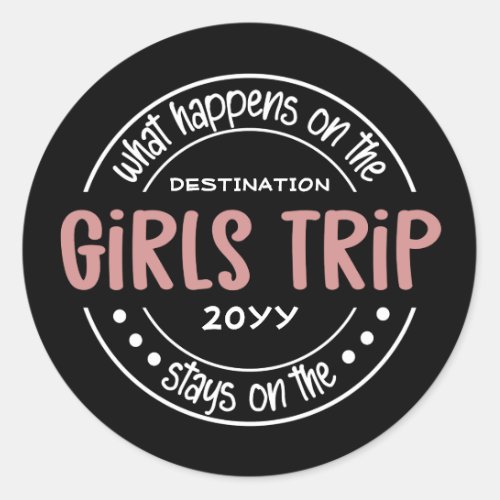 What happens on Girls Trip Custom Girls Weekend Classic Round Sticker