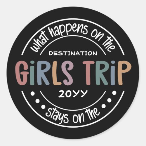 What happens on Girls Trip Custom Girls Weekend Classic Round Sticker
