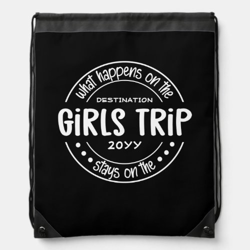 What happens on Girls Trip Custom Girls Weekend Drawstring Bag