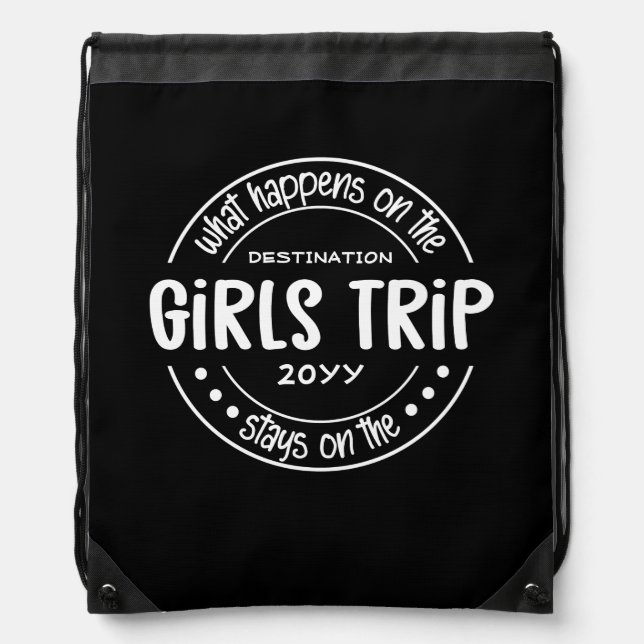 What happens on Girls Trip Custom Girls Weekend Drawstring Bag (Front)