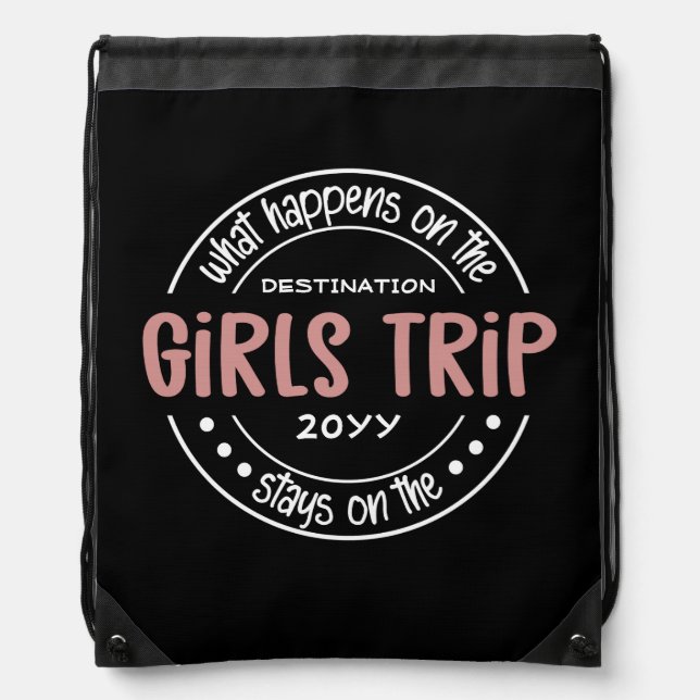 What happens on Girls Trip Custom Girls Weekend Drawstring Bag (Front)