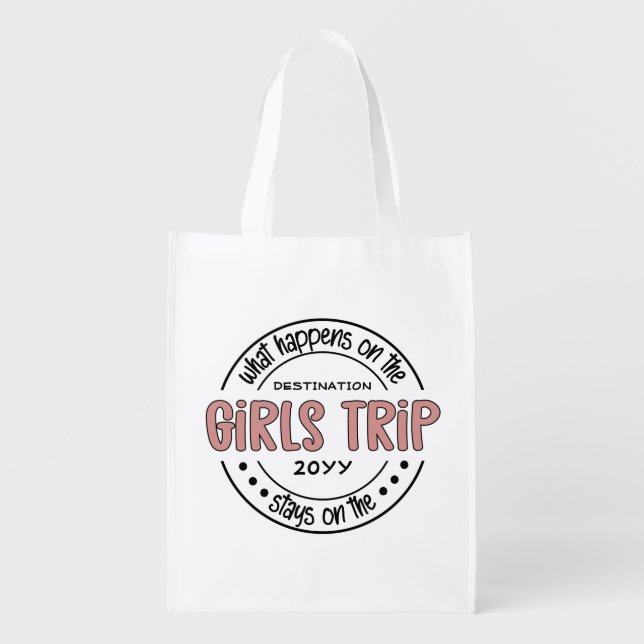 What happens on Girls Trip Custom Girls Weekend Grocery Bag (Front)