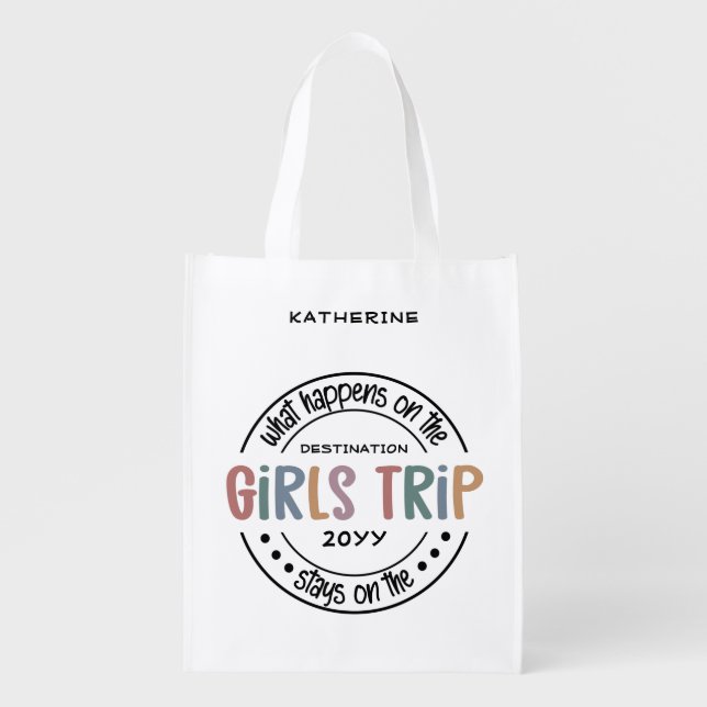 What happens on Girls Trip Custom Girls Weekend Grocery Bag (Front)
