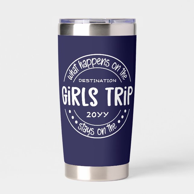 What happens on Girls Trip Custom Girls Weekend Insulated Tumbler (Front)