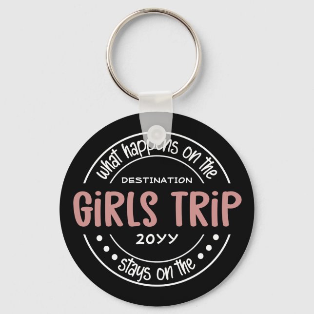 What happens on Girls Trip Custom Girls Weekend Keychain (Front)