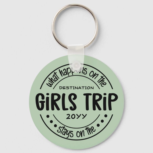 What happens on Girls Trip Custom Girls Weekend Keychain (Front)