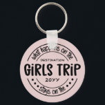 What happens on Girls Trip Custom Girls Weekend Keychain<br><div class="desc">What happens on Girls Trip Custom Girls Weekend Funny Vacation</div>