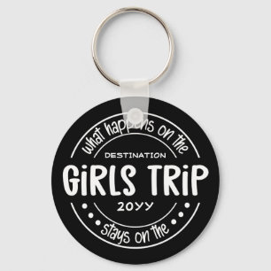 What happens on Girls Trip Custom Girls Weekend Keychain