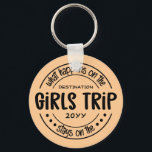 What happens on Girls Trip Custom Girls Weekend Keychain<br><div class="desc">What happens on Girls Trip Custom Girls Weekend Funny Vacation</div>