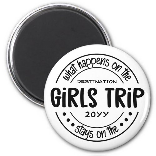 What happens on Girls Trip Custom Girls Weekend Magnet