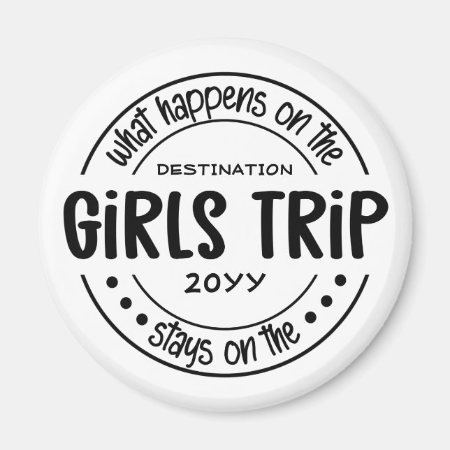 What happens on Girls Trip Custom Girls Weekend Magnet (Front)